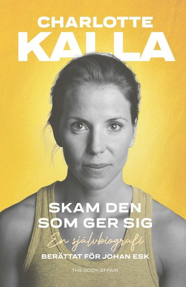 Omslag til boka Skam den som ger sig av Charlotte Kalla